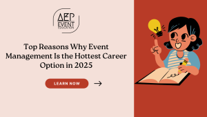 Top Reasons Why Event Management Is the Hottest Career Option in 2025